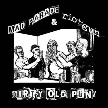 MAD PARADE/RIOTGUN "Dirty Old Punx" 7" Ep (LPR)